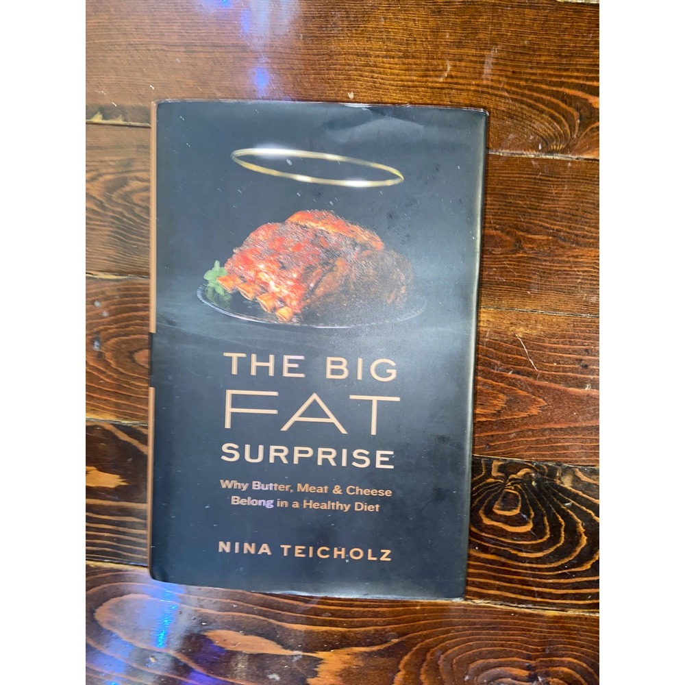 The Big Fat Surprise Nina Teicholz Hardcover Nutrition Science Health Book